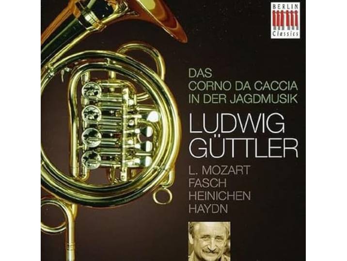 Ludwig Guttler - Das Corno Da Caccia In Der Jagdmusi