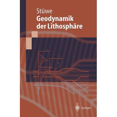 Einführung in die Geodynamik der Lithosphäre, Taschenbuch von Kurt Stüwe, Springer Berlin, 978-3-540-67516-7
