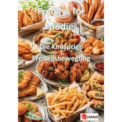 Frydays for Foodies - Die knusprige Freitagsbewegung, Taschenbuch von Blaze Flamingrill, Epubli, 978-3-565-57079-9