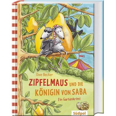 Zipfelmaus und die Königin von Saba – Ein Gartenkrimi, Gebundene Ausgabe von Uwe Becker, Südpol Verlag GmbH