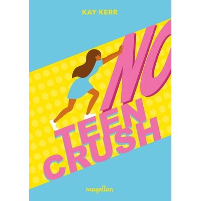 No Teen Crush, Taschenbuch von Kay Kerr, Magellan, 978-3-7348-5084-4
