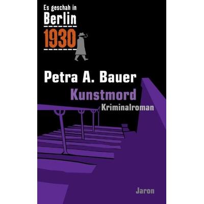 Kunstmord, Taschenbuch von Petra A. Bauer, Jaron, 978-3-89773-642-9