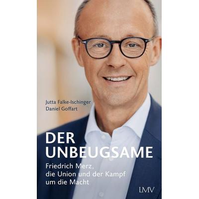 Der Unbeugsame, Gebundene Ausgabe von Jutta Falke-Ischinger,Daniel Goffart, Langen-Müller, 978-3-7844-3642-5