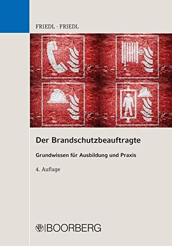 Friedl, Wolfgang J. - Der Brandschutzbeauftragte: Grundwissen für Ausbildung und Praxis - Preis vom 11.10.2026 15:43:13 h