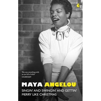 Singin' & Swingin' and Gettin' Merry Like Christmas, Taschenbuch von Maya Angelou, Little, Brown Book Group, 978-0-349-01707-5
