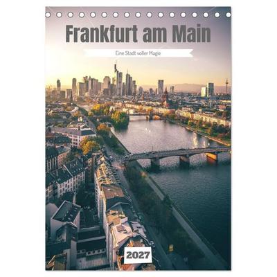 Frankfurt am Main, eine Stadt voller Magie (Tischkalender 2027 DIN A5 hoch), CALVENDO Monatskalender
