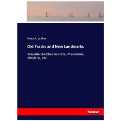 Old Tracks and New Landmarks, Ratgeber von Mary A Walker