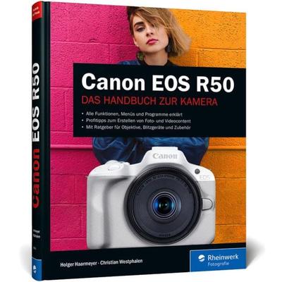 Canon EOS R50, Gebundene Ausgabe von Holger Haarmeyer,Christian Westphalen, Rheinwerk, 978-3-8362-9656-4