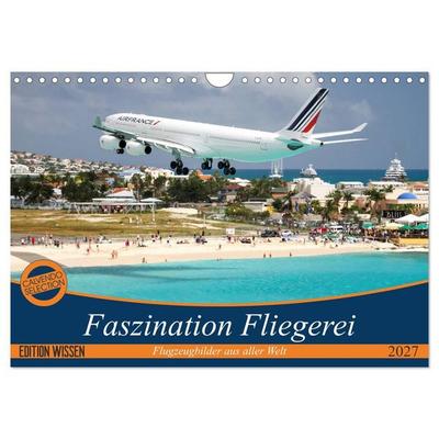 Faszination Fliegerei (Wandkalender 2027 DIN A4 quer), CALVENDO Monatskalender