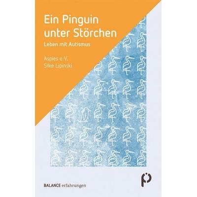 Ein Pinguin unter Störchen, Taschenbuch von , Psychiatrie Verlag, 978-3-86739-385-0