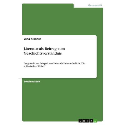 Literatur als Beitrag zum Geschichtsverständnis, Taschenbuch von Lena Klenner, GRIN, 978-3-638-80723-4