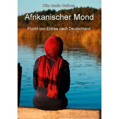 Afrikanischer Mond, Taschenbuch von Rita Maria Geitner, Tredition, 978-3-7323-0752-4