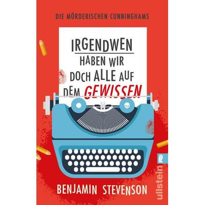 Die mörderischen Cunninghams. Irgendwen haben wir doch alle auf dem Gewissen, Taschenbuch von Benjamin Stevenson, Ullstein Taschenbuch