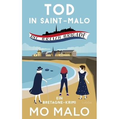 Tod in Saint-Malo, Taschenbuch von Mo Malo, Lübbe, 978-3-7577-0025-6