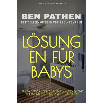 Lösungen für Babys, Taschenbuch von Ben Pathen, Independently Published