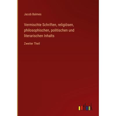 Vermischte Schriften, religiösen, philosophischen, politischen und literarischen Inhalts, Gebundene Ausgabe von Jacob Balmes, Outlook,