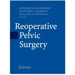 Reoperative Pelvic Surgery, Fachbücher von Richard P. Billingham, William A Peters, C Kobashi, Kathleen A Peters