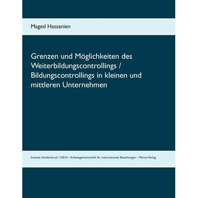 Grenzen und Möglichkeiten des Weiterbildungscontrollings / Bildungscontrollings in kleinen und mittleren Unternehmen, Taschenbuch von Maged Hassanien,