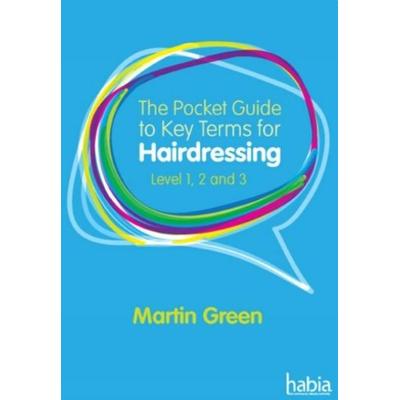 The Pocket Guide to Key Terms for Hairdressing, Taschenbuch von Martin Green, Cengage Learning, 978-1-4080-6041-4