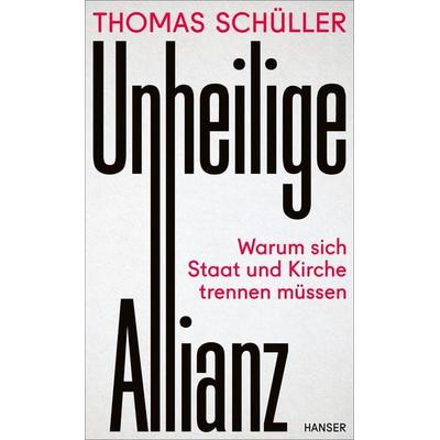Unheilige Allianz, Gebundene Ausgabe von Thomas Schüller, Carl Hanser, 978-3-446-27766-3