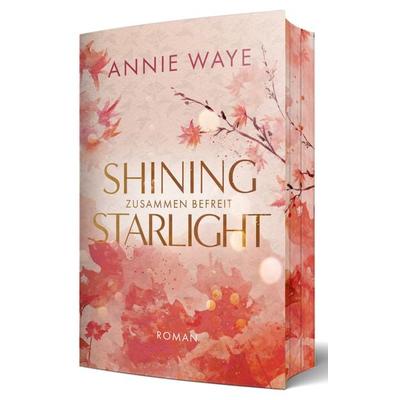 Shining Starlight: Zusammen befreit, Taschenbuch von Annie C. Waye, Annie Waye