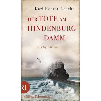Köster-Lösche, K: Tote am Hindenburgdamm, Taschenbuch von Kari Köster-Lösche, Ruetten & Loening