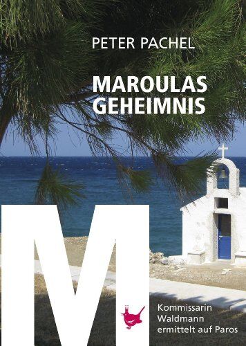 Peter Pachel - Maroulas Geheimnis: Kommissarin Waldmann ermittelt auf Paros - Preis vom 30.09.2026 22:30:23 h