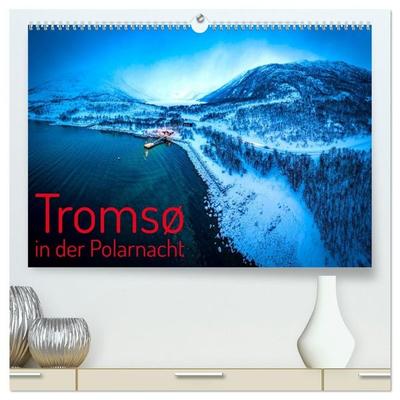 Tromsø in der Polarnacht (hochwertiger Premium Wandkalender 2027 DIN A2 quer), Kunstdruck in Hochglanz