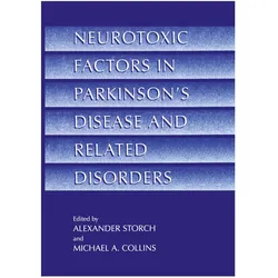 Neurotoxic Factors in Parkinson's Disease and Related Disorders, Fachbücher von Alexander Storch, Michael A. Collins