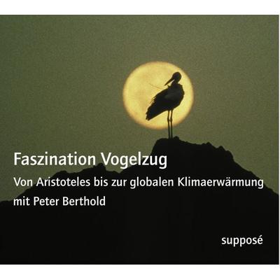 Faszination Vogelzug - Peter Berthold,Klaus Sander, Audio, 9783863850449