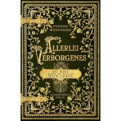 Allerlei Verborgenes, Taschenbuch von Yvonne Wundersee, GedankenReich Verlag, 978-3-9879212-2-3