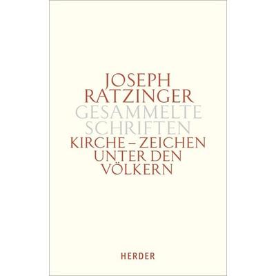 Kirche - Zeichen unter den Völkern, Gebundene Ausgabe von Joseph Ratzinger, Herder, 978-3-451-33021-6