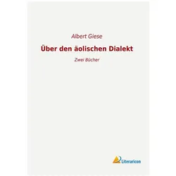 Über den äolischen Dialekt, Fachbücher von Albert Giese