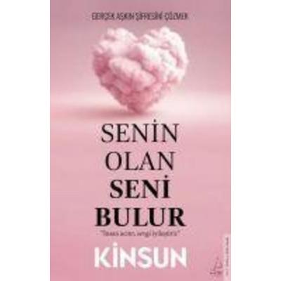 Senin Olan Seni Bulur - Gercek Askin Sifresini Cözmek, Taschenbuch von Kinsun, Indigo Kitap