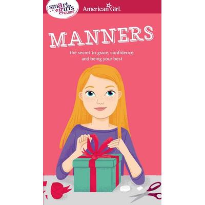 A Smart Girl's Guide: Manners, Taschenbuch von Nancy Holyoke, American Girl Publishing, 978-1-60958-189-3