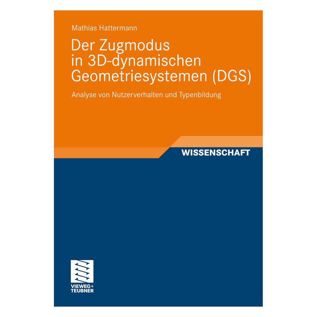 Vieweg & Teubner Der Zugmodus in dreidimensionalen dynamischen Geometriesoftwaresystemen (Deutsch, Softcover, Mathias Hattermann) (7735801)