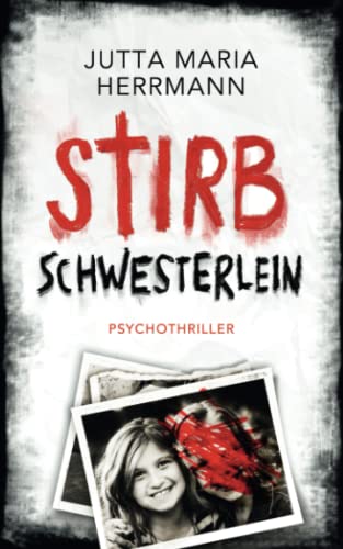 Herrmann, Jutta Maria - Stirb, Schwesterlein: Psychothriller - Preis vom 18.10.2026 15:28:09 h