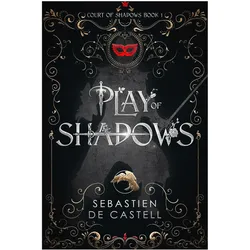Play of Shadows, Belletristik von Sebastien De Castell