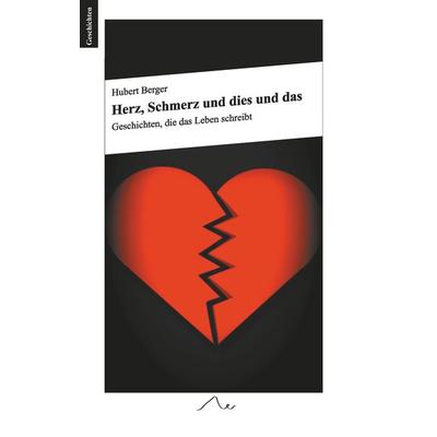 Herz, Schmerz und dies und das, Taschenbuch von Hubert Berger, BoD – Books on Demand, 978-3-7519-1453-6
