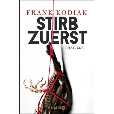 Stirb zuerst, Taschenbuch von Frank Kodiak, Knaur Taschenbuch, 978-3-426-52010-9