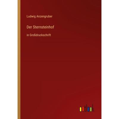 Der Sternsteinhof, Taschenbuch von Ludwig Anzengruber, Outlook, 978-3-368-48274-9