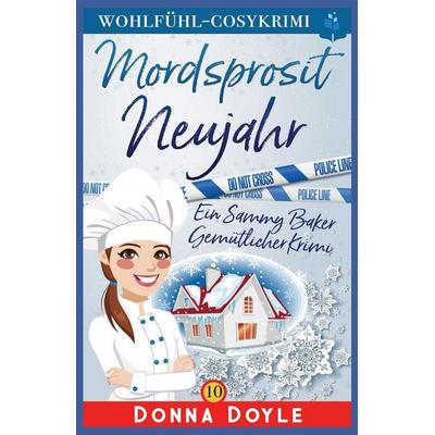 Mordsprosit Neujahr, Taschenbuch von Donna Doyle, Independently Published
