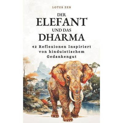Der Elefant und das Dharma, Taschenbuch von Lotus Zen, Lisa Nicole Publishing