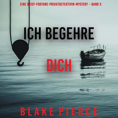 Ich begehre dich (Eine Daisy-Fortune-Privatdetektivin-Mystery – Band 3) - Blake Pierce, Audio, 9798341596719