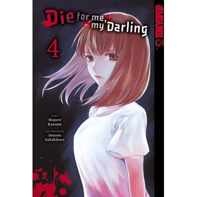 Die for me, my Darling 04, Taschenbuch von Majuro Kaname,Sousou Sakakibara, Tokyopop GmbH, 978-3-8420-9068-2