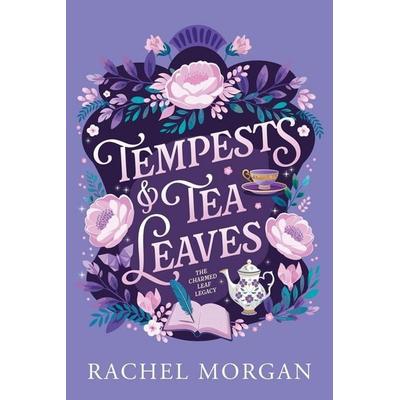 Tempests & Tea Leaves, Taschenbuch von Rachel Morgan, Rachel Morgan, 978-1-998988-23-5