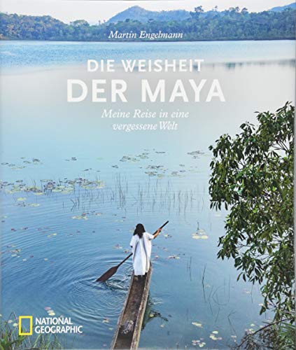 Martin Engelmann - Die Weisheit der Maya: Meine Reise in eine vergessene Welt. Ein berührender Bildband über das Leben der Maya in Südmexiko. Eine unvergessliche Expedition nach Mittelamerika. - Preis vom 09.10.2026 07:28:09 h