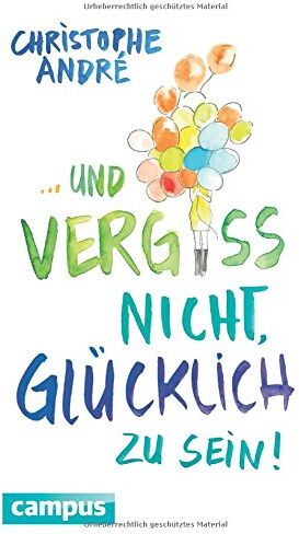 Christophe André - Und vergiss nicht, glücklich zu sein! - Preis vom 10.10.2026 11:48:34 h