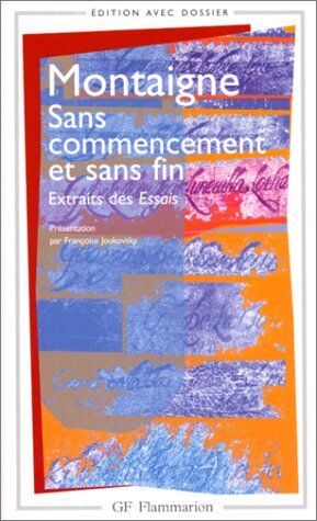 Montaigne, Michel Eyquem de - Sans commencement et sans fin : extraits des Essais - Preis vom 09.10.2026 07:28:09 h