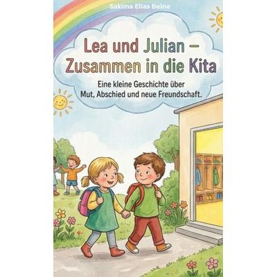 Lea und Julian-Zusammen in die Kita, Taschenbuch von Sakima Elias Beine, Bookmundo, 978-94-039-1872-3